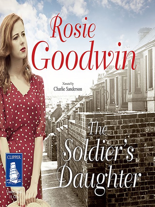 Title details for The Soldier's Daughter by Rosie Goodwin - Available